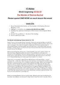 Y7 History Week Beginning 20/04/20 the Murder of Thomas Becket Please Spend ONE HOUR on Each Lesson This Week