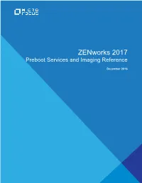 Zenworks Preboot Services and Imaging Reference Includes Information to Help You Successfully Use Preboot Services and Imaging in a Zenworks System