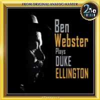 F U S I O N Or Many People Ben Webster Is Indelibly Linked People’S Records, with Duke He Became the Ben with the Name of Duke Ellington