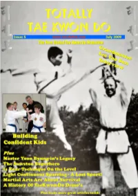 Totally Tae Kwon Do Magazine, Flicks Through It and Feels Email: Editor@Totallytkd.Com Tel: +44 (0)7759 438779 That There Isn't Enough WTF Related Articles