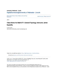 Class Notes for Math 871: General Topology, Instructor Jamie Radcliffe