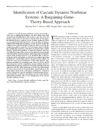 Identification of Cascade Dynamic Nonlinear Systems: a Bargaining-Game-Theory-Based Approach 4659