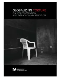 Globalizing Torture Cia Secret Detention and Extraordinary Rendition