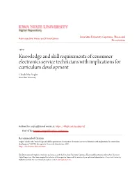 Knowledge and Skill Requirements of Consumer Electronics Service Technicians with Implications for Curriculum Development Claude Irby Seigler Iowa State University