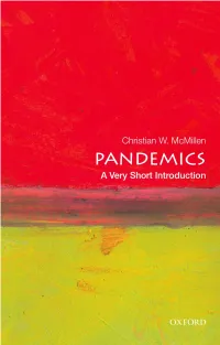 Pandemics: a Very Short Introduction VERY SHORT INTRODUCTIONS Are for Anyone Wanting a Stimulating and Accessible Way Into a New Subject