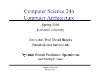 Computer Science 246 Computer Architecture Spring 2010 Harvard University