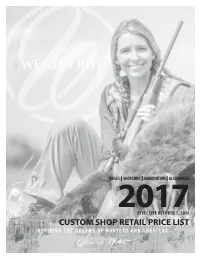 Custom Shop Retail Price List the Weatherby® Custom Shop Can Build You the Weatherby®Rifle of Your Dreams