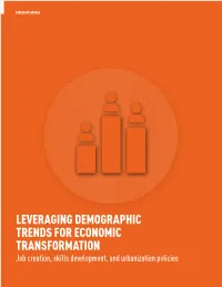LEVERAGING DEMOGRAPHIC TRENDS for ECONOMIC TRANSFORMATION Job Creation, Skills Development, and Urbanization Policies