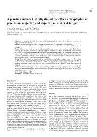 A Placebo Controlled Investigation of the Effects of Tryptophan Or Placebo on Subjective and Objective Measures of Fatigue