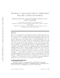 Transition to Coarse-Grained Order in Coupled Logistic Maps: Eﬀect of Delay and Asymmetry