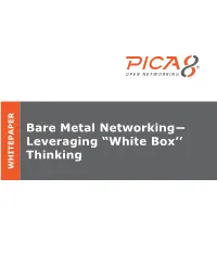 Bare Metal Networking- Leveraging “White Box'' Thinking
