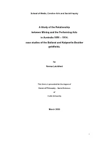 A Study of the Relationship Between Mining and the Performing Arts in Australia 1850-1914: Case Studies of the Ballarat and Kalgoorlie-Boulder Goldfields
