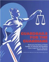 GUARDRAILS for the GUARDIANS Reducing Secretary of State Conﬂict of Interest and Building More Impartial U.S