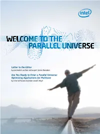 Optimizing Applications for Multicore by Intel Software Engineer Levent Akyil Welcome to the Parallel Universe