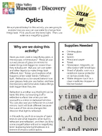 Optics at Home! Be a Physicist Today! in This Activity, You Are Going to Explore How You Use Can Use Water to Change How Things Look