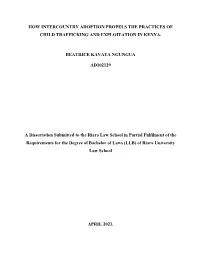 How Intercountry Adoption Propels the Practices of Child Trafficking and Exploitation in Kenya. Beatrice Kavata Ngungua Ad102129