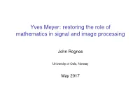 Yves Meyer: Restoring the Role of Mathematics in Signal and Image Processing