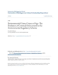 Environmental Crime Comes of Age: the Evolution of Criminal Enforcement in the Environmental Regulatory Scheme David M