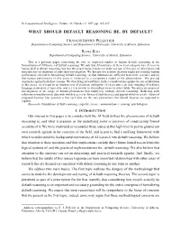 What Should Default Reasoning Be, by Default?