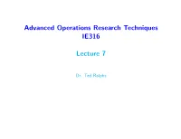 Advanced Operations Research Techniques IE316 Lecture 7