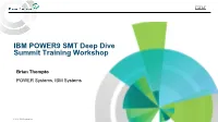 IBM POWER9 SMT Deep Dive Summit Training Workshop