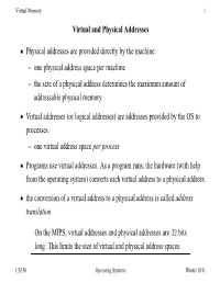 One Physical Address Space Per Machine – the Size of a Physical Address Determines the Maximum Amount of Addressable Physical Memory
