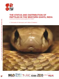 THE STATUS and DISTRIBUTION of REPTILES in the WESTERN GHATS, INDIA REPTILES in the WESTERN GHATS, INDIA Conservation Assessment and Management Plan (CAMP)