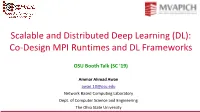 Scalable and Distributed Deep Learning (DL): Co-Design MPI Runtimes and DL Frameworks