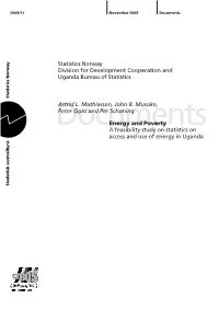 Astrid L. Mathiassen, John B. Musoke, Peter Opio and Per Schøning Documentsenergy and Poverty a Feasibility Study on Statistics on Access and Use of Energy in Uganda