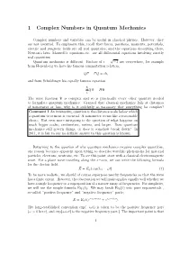 1 Complex Numbers in Quantum Mechanics