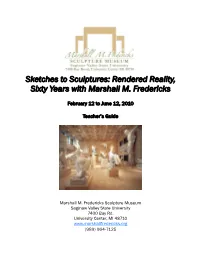 Sketches to Sculptures: Rendered Reality, Sixty Years with Marshall M