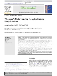 The Core’: Understanding It, and Retraining Its Dysfunction