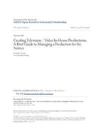 Creating Television / Video In-House Productions: a Brief Guide to Managing a Production for the Novice Herbert J
