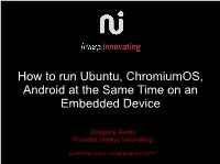 How to Run Ubuntu, Chromiumos, Android at the Same Time on an Embedded Device