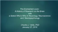 The Enchanted Loom: a History of Research on the Brain with a Select Who’S Who in Neurology, Neuroscience and Neuropsychology