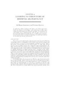 Chapter 4 LOOKING to the FUTURE of MEDIEVAL ARCHAEOLOGY