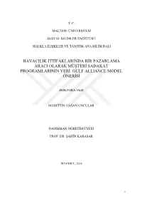 Havacilik Ġttġfaklarinda Bġr Pazarlama Araci Olarak Müġterġ Sadakat Programlarinin Yerġ: Gulf Alliance Model Önerġsġ