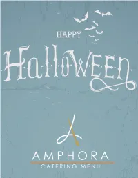 AMPHORA CATERING MENU All Hallows Eve Reception $16.13/Guest - 10 Guest Minimum