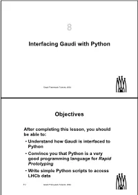 Interfacing Gaudi with Python Objectives