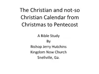 The Christian and Not-So Christian Calendar from Christmas to Pentecost