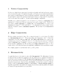 1 Vertex Connectivity 2 Edge Connectivity 3 Biconnectivity