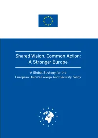 Global Strategy for the European Union’S Foreign and Security Policy Shared Vision, Common Action: a Stronger Europe