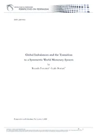 Global Imbalances and the Transition to a Symmetric World Monetary System by Riccardo Fiorentini *- Guido Montani **