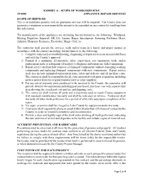 EXHIBIT a – SCOPE of WORK/SERVICES 19-0448 APPLIANCE REPAIR SERVICES SCOPE of SERVICES This Is an Indefinite Quantity with No Guarantee Services Will Be Required