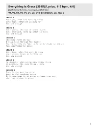 Everything Is Grace [2015] [Lyrics, 116 Bpm, 4/4] [Matt Maher] by Mia Fieldes, Jason Ingram, and Matt Maher V1, V2, C1, V3, V4, C1, C2, B×2, Breakdown, C2, Tag, E