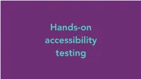 Hands-On Accessibility Testing Nicolas Steenhout @Vavroom Nic@Incl.Ca