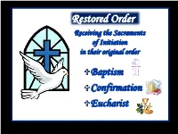 Restored Order Receiving the Sacraments of Initiation in Their Original Order