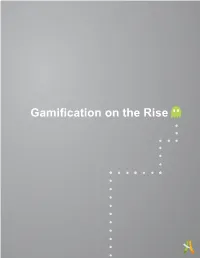 Gamification on the Rise Gamification on the Rise