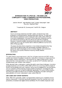 Introduction to Jpeg Xs – the New Low Complexity Codec Standard for Professional Video Production