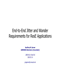 End-To-End Jitter and Wander Requirements for Rese Applications